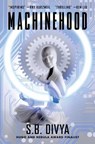 Machinehood - DIVYA,  S. B. - 9781982148065