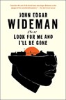 Look for Me and I'll Be Gone - John Edgar Wideman - 9781982148959