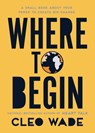 Where to Begin - Cleo Wade - 9781982152796