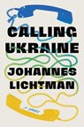 Calling Ukraine - Johannes Lichtman - 9781982156831