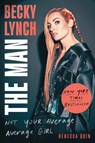 Becky Lynch: The Man - Rebecca Quin - 9781982157265