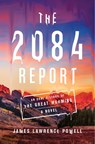 The 2084 Report - James Lawrence Powell - 9781982158484