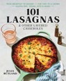 101 Lasagnas & Other Layered Casseroles - Julia Rutland - 9781982163228