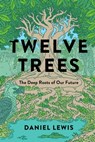 Twelve Trees - Daniel Lewis - 9781982164072