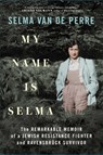 My Name Is Selma - Selma van de Perre - 9781982164676