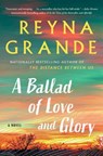 Ballad of Love and Glory - Reyna Grande - 9781982165260