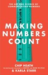 Making Numbers Count - Chip Heath ; Karla Starr - 9781982165444