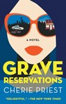 Grave Reservations - Cherie Priest - 9781982168919