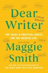 Dear Writer: Pep Talks & Practical Advice for the Creative Life - Maggie Smith - 9781982170899