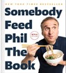 Somebody Feed Phil the Book - Phil Rosenthal ; Jenn Garbee - 9781982171001