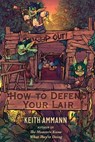 How to Defend Your Lair - Keith Ammann - 9781982171353