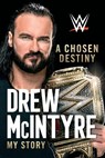 A Chosen Destiny - Drew McIntyre - 9781982174880