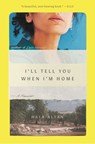 I'll Tell You When I'm Home: A Memoir - Hala Alyan - 9781982182595