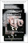Einstein in Time and Space: A Life in 99 Particles - Samuel Graydon - 9781982185114