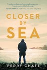 Closer by Sea - Perry Chafe - 9781982185268