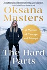 The Hard Parts - Oksana Masters ; Cassidy Randall - 9781982185527