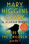 Where Are the Children Now? - Mary Higgins Clark ; Alafair Burke - 9781982189419