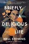 Briefly, A Delicious Life - Nell Stevens - 9781982190965