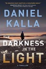 The Darkness in the Light - Daniel Kalla - 9781982191399