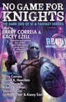 No Game for Knights - Larry Correia ; Kacey Ezell - 9781982192907