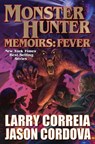 Monster Hunter Memoirs: Fever - Larry Correia ; Jason Cordova - 9781982192938