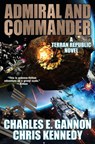 Admiral and Commander - Charles E. Gannon ; Chris Kennedy - 9781982193331