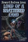 Lord of a Shattered Land - Howard Andrew Jones - 9781982193478