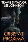 Crisis at Proxima - Travis S. Taylor ; Les Johnson - 9781982193751