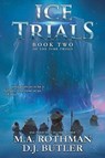 Ice Trials - M.A. Rothman ; D.J. Butler - 9781982193805