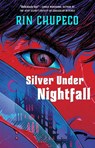 Silver Under Nightfall - Rin Chupeco - 9781982195724
