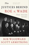 The Justices Behind Roe v. Wade - Bob Woodward ; Scott Armstrong ; George Truett - 9781982196080