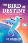 The Bird of Destiny - P J Sanderson - 9781982256111