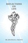 Reflections on Life - Dr Jonathan C O'Quinn - 9781982279257