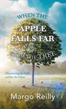 When the Apple Falls Far from the Tree - Margo Reilly - 9781982279356