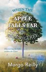 When the Apple Falls Far from the Tree - Margo Reilly - 9781982279363