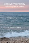 Believe your body - Alexandra Marxer - 9781982289379