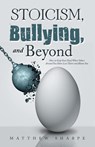 Stoicism, Bullying, and Beyond - Matthew Sharpe - 9781982295349