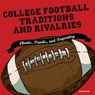 College Football Traditions and Rivalries -  - 9781982538934