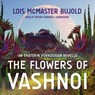 The Flowers of Vashnoi: An Ekaterin Vorkosigan Novella -  - 9781982557669