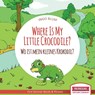 Where Is My Little Crocodile? - Wo ist mein kleines Krokodil? - Ingo Blum - 9781982922573