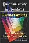 Quantum Gravity in a Nutshell2: Beyond Hawking-The Cosmic Quest for a Quantum Theory of Gravity - Balungi Francis - 9781982924812