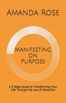 Manifesting on Purpose - Amanda Rose - 9781983217890