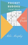 Pocket Sudoku: Level Hard 100 Puzzles - Mike Murphy - 9781983404313