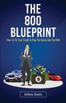 The 800 BLUEPRINT: How to fix your credit & play the game like the rich - Anthony Daniels - 9781983471292