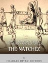 Native American Tribes: The History and Culture of the Natchez - Charles River - 9781983756238