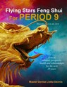 Flying Stars Feng Shui for Period 9: How to enhance prosperity, health and relationships for the next 20 years - Master Denise Liotta Dennis - 9781983872242