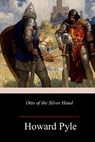 Otto of the Silver Hand - Howard Pyle - 9781983933516