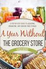 A Year Without the Grocery Store - MORRIS,  Karen - 9781984037046
