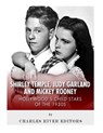 Shirley Temple, Judy Garland, and Mickey Rooney: Hollywood's Child Stars of the 1930s - Charles River - 9781984038678