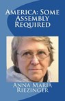 America: Some Assembly Required - ROBINSON,  David E. - 9781984292360